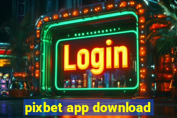 pixbet app download